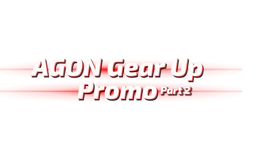 AGON Gear Up Promo Part 2 PR 2